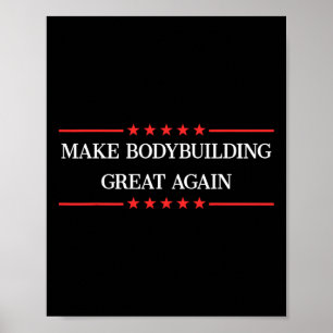 Make Bodybuilding Great Again Funny Bodybuilder Gi Poster