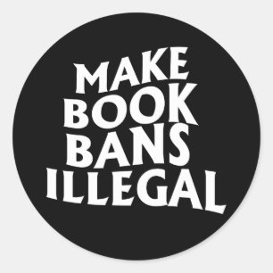 Make Book Bans Illegal Classic Round Sticker