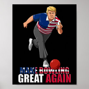 Make Bowling Great Again - Funny Trump Bowling Gif Poster