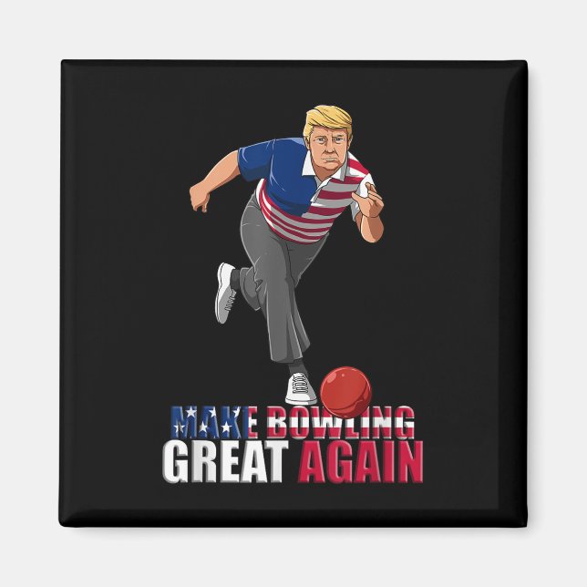 Make Bowling Great Again - Funny Trump Bowling Magnet (Front)