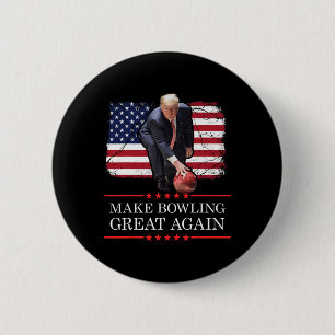 Make Bowling Great Again - Funny Trump Bowling Pla 6 Cm Round Badge