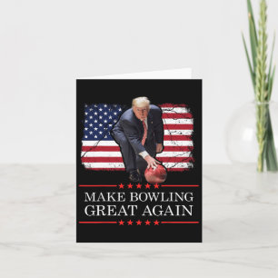 Make Bowling Great Again - Funny Trump Bowling Pla Card