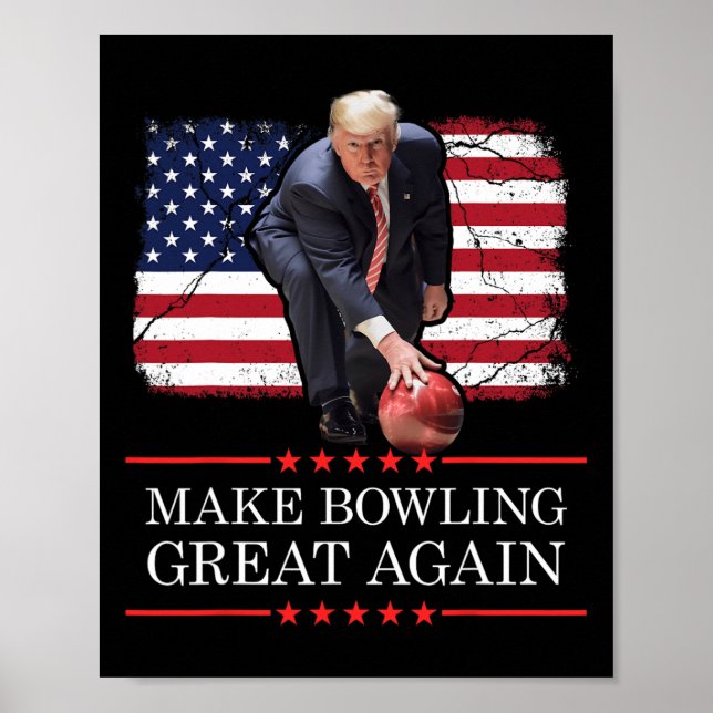 Make Bowling Great Again - Funny Trump Bowling Pla Poster (Front)