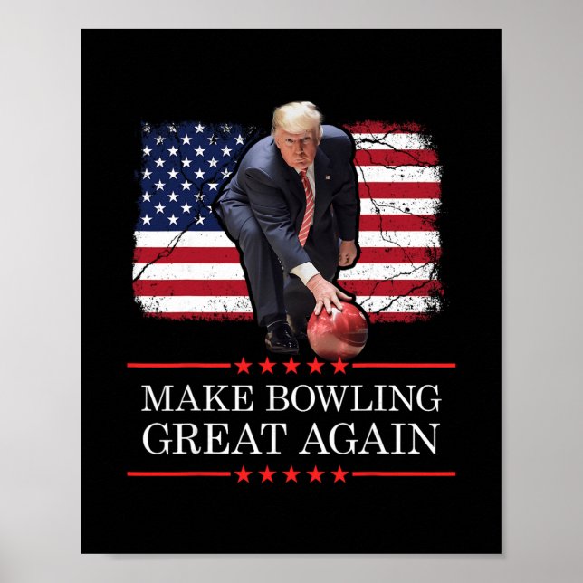 Make Bowling Great Again - Funny Trump Bowling Pla Poster (Front)