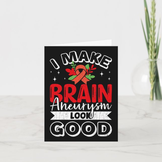 Make Brain Aneurysm Look Good Awareness Support Gr Card (Front)