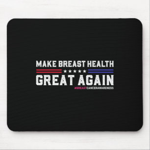 Make Breast Health Great Again Funny Breast Cancer Mouse Mat