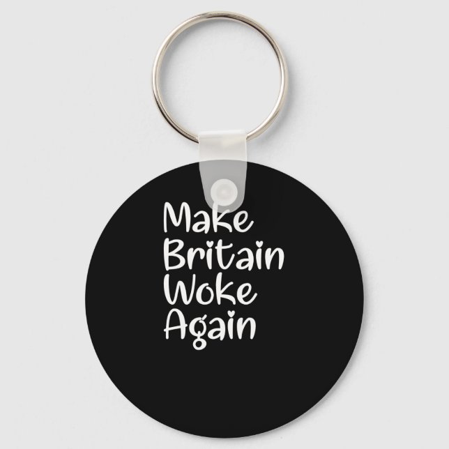 Make Britain Woke Again Slogan Sticker  Key Ring (Front)