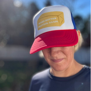 Make Butter Protein Again trucker hat