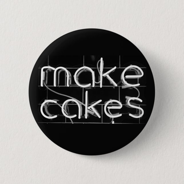 Make Cakes in Neon Sign Lighting 6 Cm Round Badge (Front)