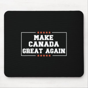 Make Canada Great Again Funny 51st State Trump Quo Mouse Mat