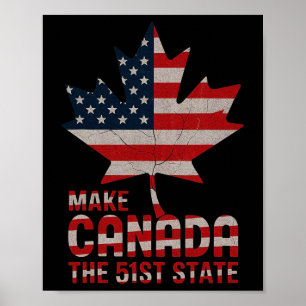 Make Canada The 51st Us State American Flag Leaf A Poster