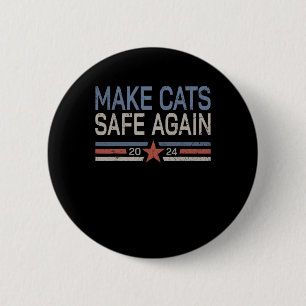 Make Cats Safe Again Funny 2024 Cats Owner 6 Cm Round Badge