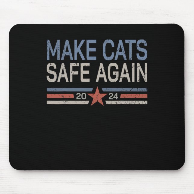 Make Cats Safe Again Funny 2024 Cats Owner  Mouse Mat (Front)