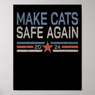 Make Cats Safe Again Funny 2024 Cats Owner  Poster