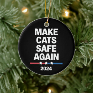 Make Cats Safe Again Funny 2024 Presidential Ceramic Tree Decoration