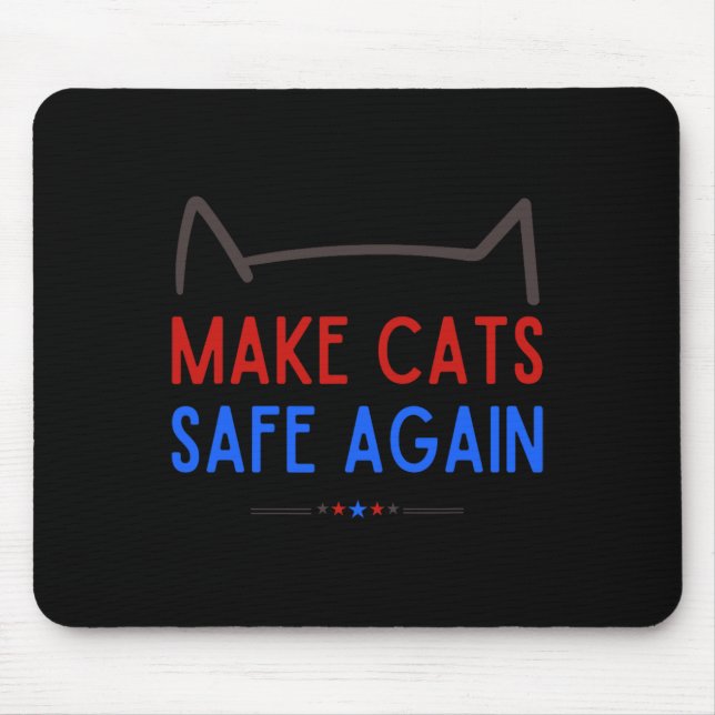 Make Cats Safe Again – Funny Cat Safety Awareness  Mouse Mat (Front)