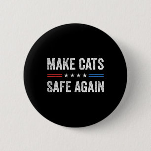 Make Cats Safe Again Funny Election 2024 President 6 Cm Round Badge