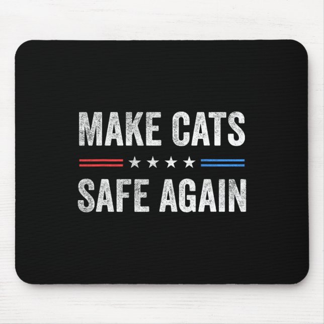Make Cats Safe Again Funny Election 2024 President Mouse Mat (Front)