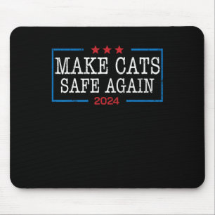 Make Cats Safe Again Shirt Funny 2024 Cat Lovers Mouse Mat