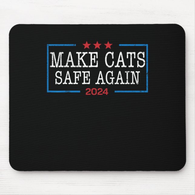 Make Cats Safe Again Shirt Funny 2024 Cat Lovers  Mouse Mat (Front)