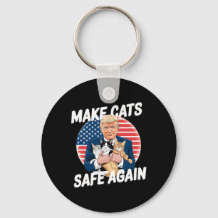 Make Cats Safe Again Vote Trump Save Our Pets Cats Key Ring