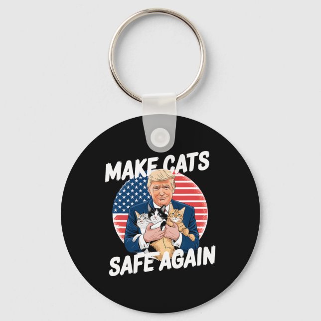 Make Cats Safe Again Vote Trump Save Our Pets Cats Key Ring (Front)