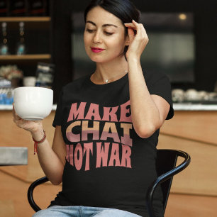 Make Chai Not War Tea Lover Gift T-Shirt