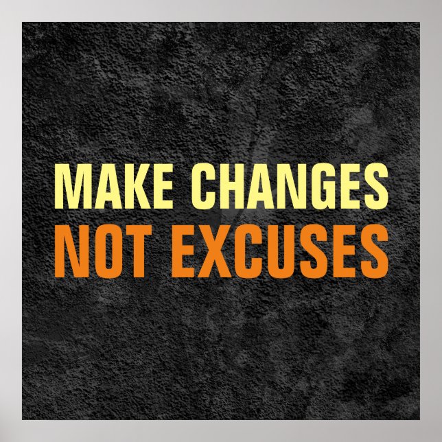 Make Changes Not Excuses Inspirational Grey Poster (Front)