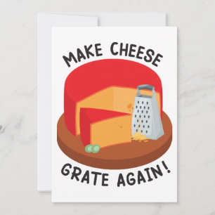 Make Cheese Grate Again Invitation