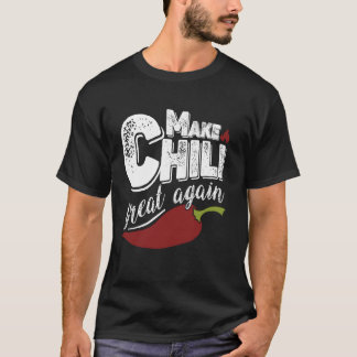 Make Chilli Great Again Bold Statement Spicy Chill T-Shirt