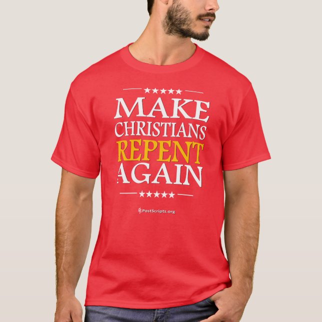 Make Christians Repent Again T-Shirt (Front)