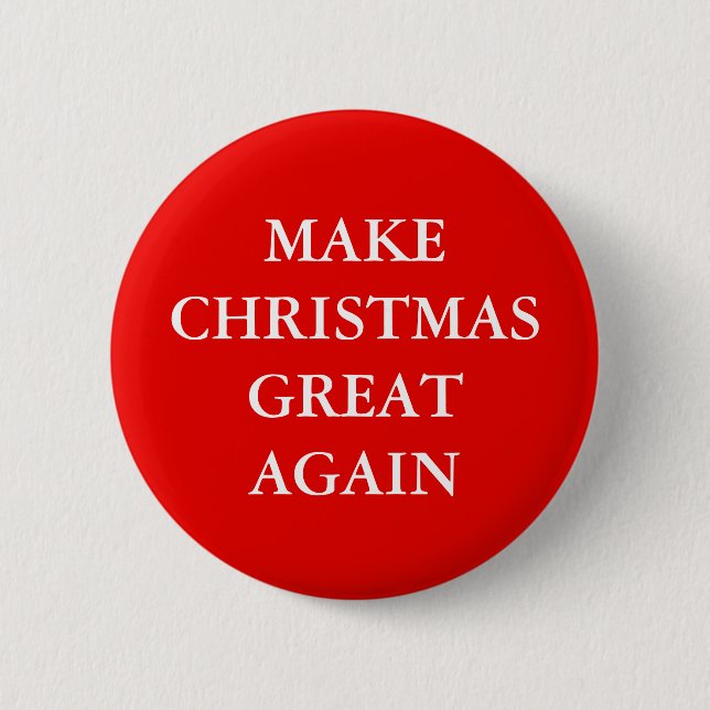 "MAKE CHRISTMAS GREAT AGAIN" 6 CM ROUND BADGE (Front)