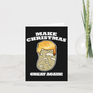 Make Christmas Great Again Christmas Potato Trump Card