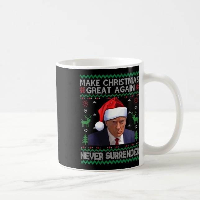 Make Christmas Great Again Trump Mug Shot Never Su (Right)