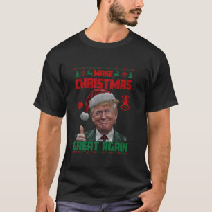 Make Christmas Great Again Ugly Christmas Trump Sw T-Shirt