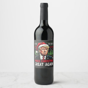 Make Christmas Great Again Ugly Xmas Sweater Trump Wine Label