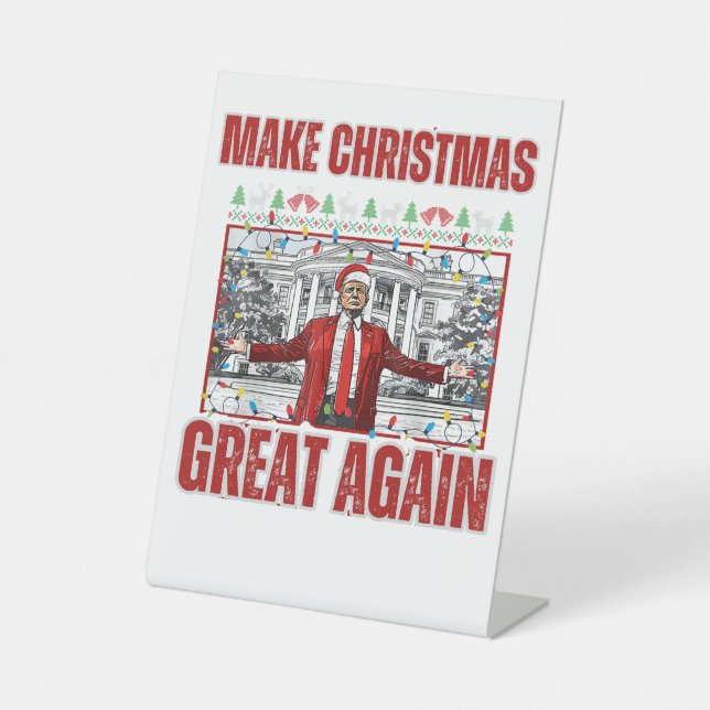 Make Christmas Great Again Xmas Funny dady's home Pedestal Sign (Front)