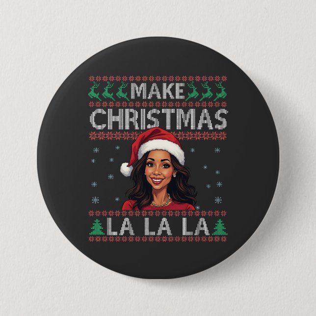 Make Christmas La La La Ugly Xmas Sweater Kamala  7.5 Cm Round Badge (Front)