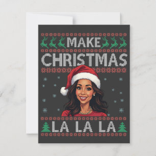Make Christmas La La La Ugly Xmas Sweater Kamala Card