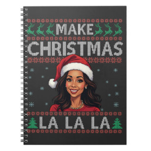 Make Christmas La La La Ugly Xmas Sweater Kamala Notebook
