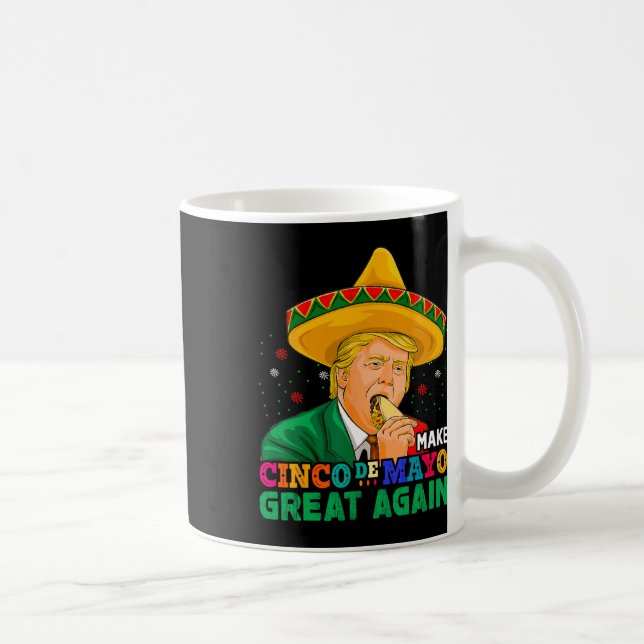 Make Cinco De Mayo Great Again Funny Mexican Trump Coffee Mug (Right)
