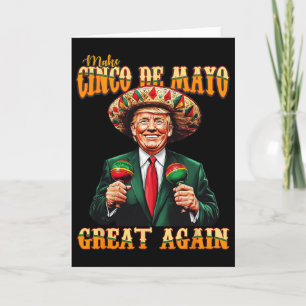 Make Cinco De Mayo Great Again Funny Trump Fiesta Card