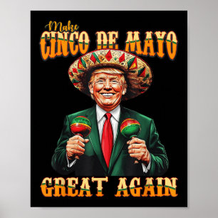 Make Cinco De Mayo Great Again Funny Trump Fiesta  Poster