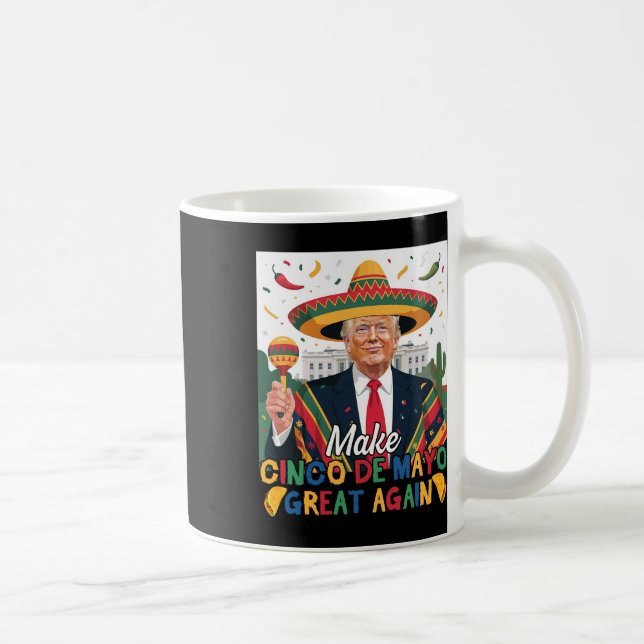 Make Cinco De Mayo Great Again Funny Trump Lovers  Coffee Mug (Right)