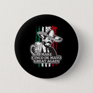 Make Cinco De Mayo Great Again Trump Costume T Shi 6 Cm Round Badge
