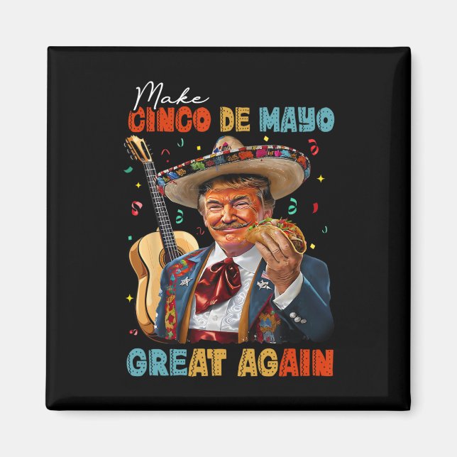 Make Cinco De Mayo Great Again Trump Guitar Tacos  Magnet (Front)