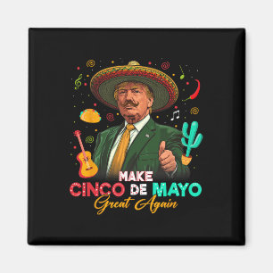 Make Cinco De Mayo Great Again Trump Sombrero Taco Magnet