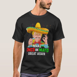 Make Cinco de Mayo Great Again tshirt Trump Mexica