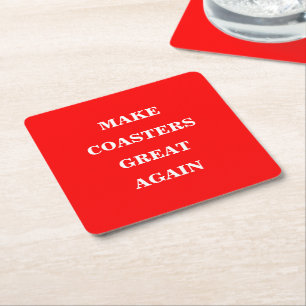 Make Coasters Great Again