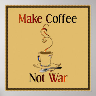 Make Coffee, Not War Poster